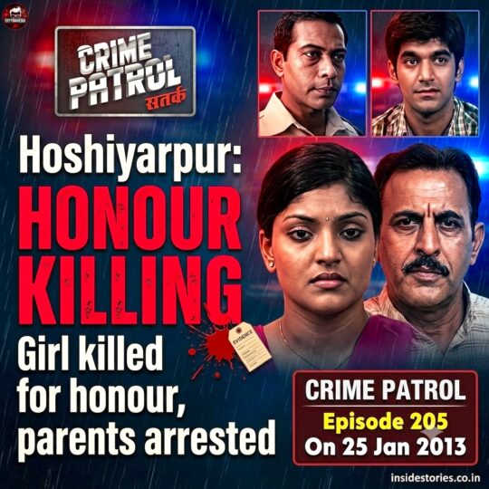Crime Patrol | ‘Honour Killing’ of Jyoti at Hoshiarpur, Punjab (Episode 205 on 25 Jan 2013)