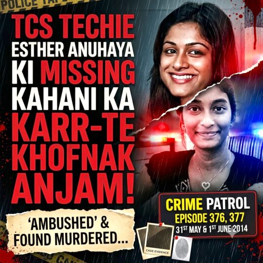 Crime Patrol | Ambushed: Missing TCS Techie Esther Anuhaya found murdered (Episode 376, 377 on 31 May & 1 June 2014)