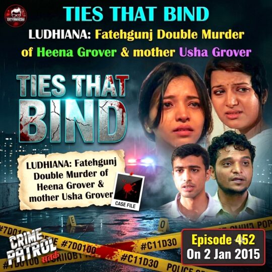 Crime Patrol | Ties that Bind: Double murder of mother and daughter (Episode 452 on 2nd Jan 2015)