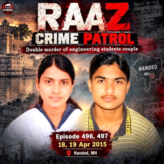 Crime Patrol | Raaz: Double murder of engineering students couple (Episode 496, 497 on 18, 19 Apr 2015)