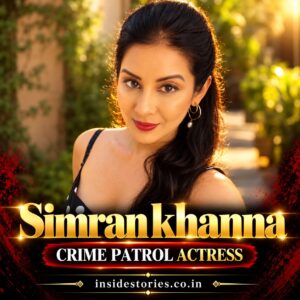Simran Khanna - Crime Patrol Actress