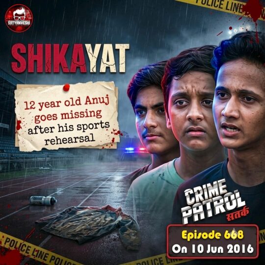 Crime Patrol | Shikayat: 12 year old Anuj goes missing after his sports rehearsal (Episode 668 on 10th June, 2016)