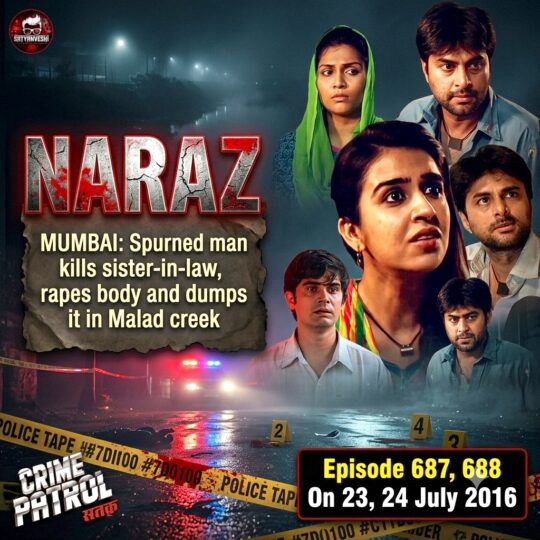 Crime Patrol | Naraz: Waseem killed, r@ped corpse and dumped body of own brother’s wife Nilofar (Episode 687, 688 on 23, 24 July 2016)