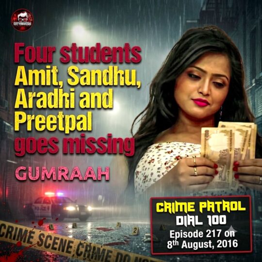 Crime Patrol | Gumraah: Four students Amit, Sandhu, Aradhi and Preetpal goes missing (Crime Patrol Dial 100 Episode 217 on 8th August, 2016)