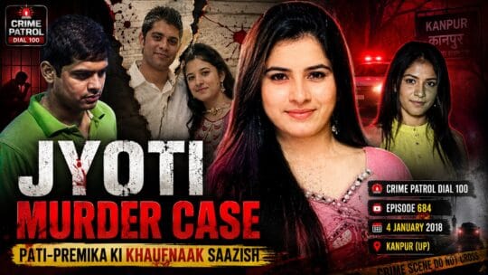 Jyoti Murder Case: A Story of Betrayal, Conspiracy, and Delayed Justice
