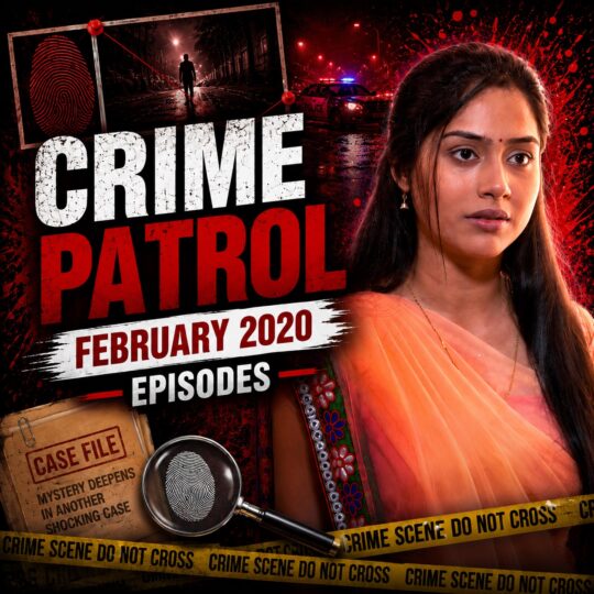 EPISODES FEBRUARY 2020 | CRIME PATROL