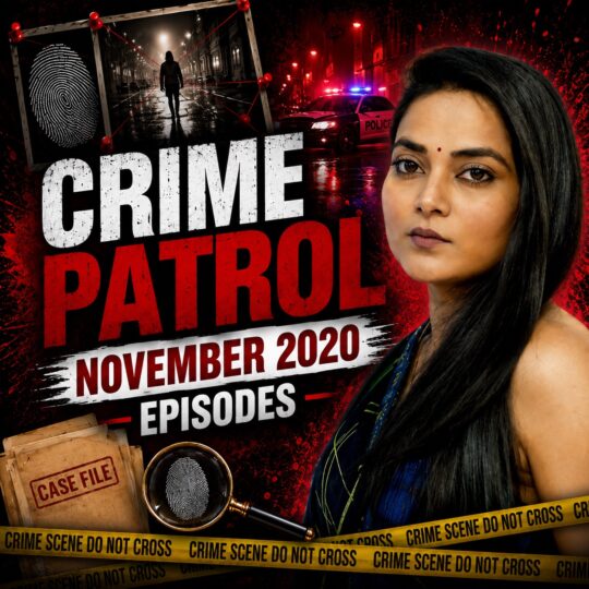 EPISODES NOVEMBER 2020 | CRIME PATROL