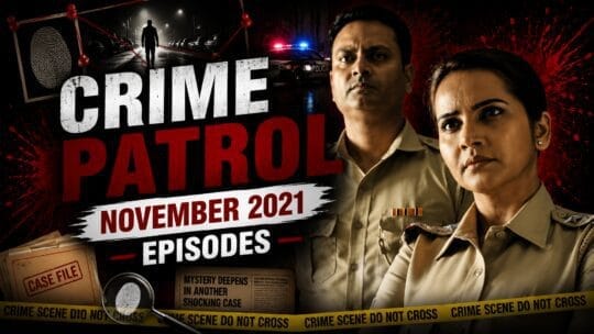 EPISODES NOVEMBER 2021 | CRIME PATROL