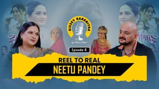 Neetu Pandey’s Inspiring Acting Journey – From Struggles to Stardom (Kissey Kahaniya Podcast)