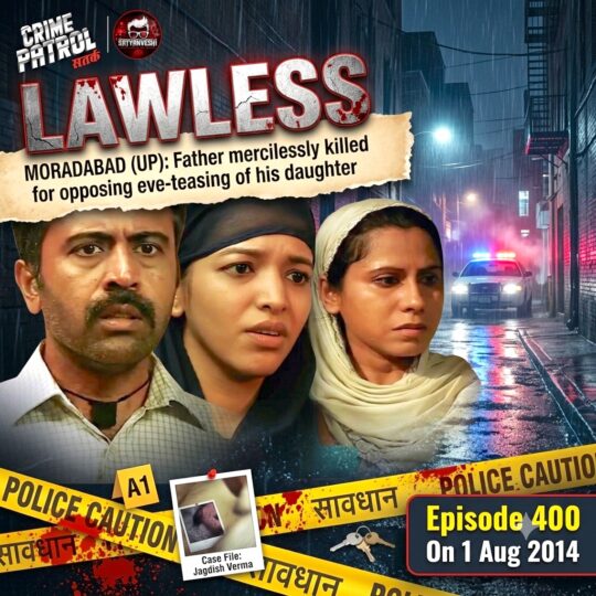 Crime Patrol | Lawless: Rukhsana’s father beaten to death by eve-teasers (Episode 400 on 1st Aug 2014)